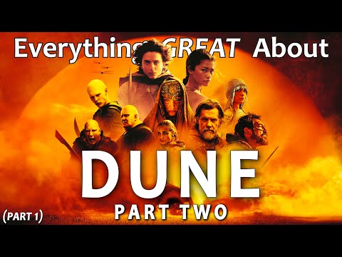 Everything GREAT About Dune: Part Two! (part 1)