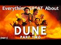 Everything GREAT About Dune: Part Two! (part 1)
