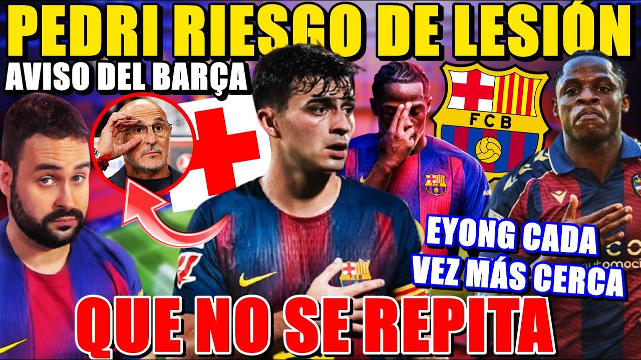 🚨RIESGO de LESIÓN con PEDRI ¡BARÇA AVISA a ESPAÑA! - ETTA EYONG MÁS CERCA del BARÇA ¡Su CLÁUSULA!