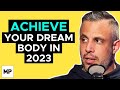 How to Get in the BEST SHAPE of Your Life in 2023 | Mind Pump 1967
