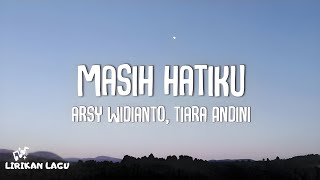 Download lagu Arsy Widianto, Tiara Andini - Masih Hatiku (Video Lirik) mp3 Download lagu Arsy Widianto, Tiara Andini - Masih Hatiku (Video Lirik) mp3