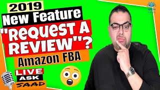 🔥2019 NEW Amazon Feature "Request a Review"🎙️ LIVE Q&A with Saad Basim