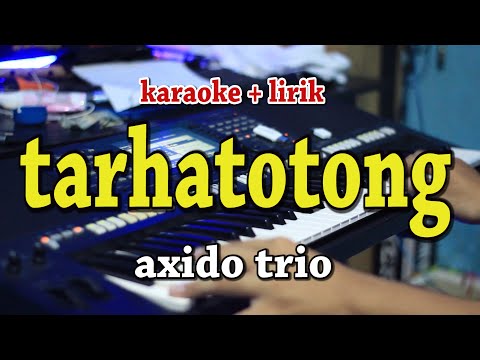 TARHATOTONG [KARAOKE] AXIDO TRIO