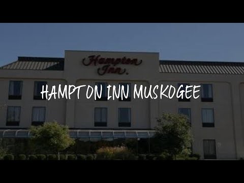 Hampton Inn Muskogee Review - Muskogee , United States of America