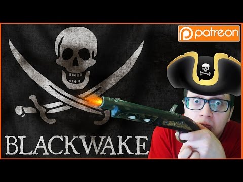 Blackwake - Patron Game of the Week! (PIRATE SIMULATOR)