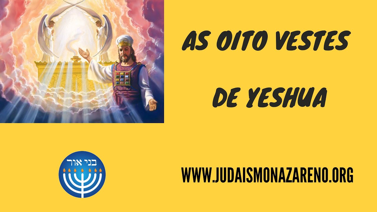 As 8 vestes de Yeshua