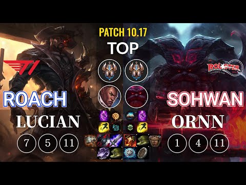 T1 Roach Lucian vs KT SoHwan Ornn Top - KR Patch 10.17