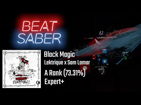 Black Magic - Lektrique x Sam Lamar | A Rank (73.31%) | Beat Saber