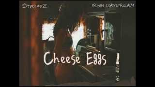 StrypeZ - Cheese Eggs (feat. aka Julius) [Prod. IRWIN DAYDREAM]