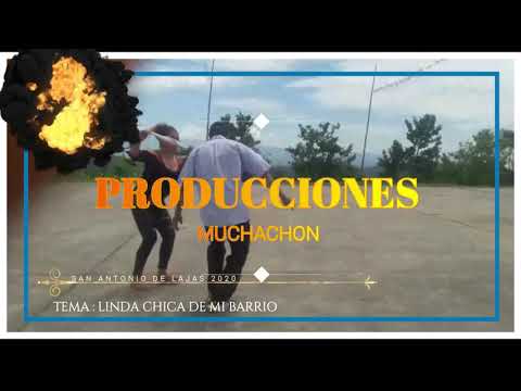 LINDA CHICA DE MI BARRIO SAN ANTONIO DE LAJAS . PRODUCC MUCHACHÓN Suscribete