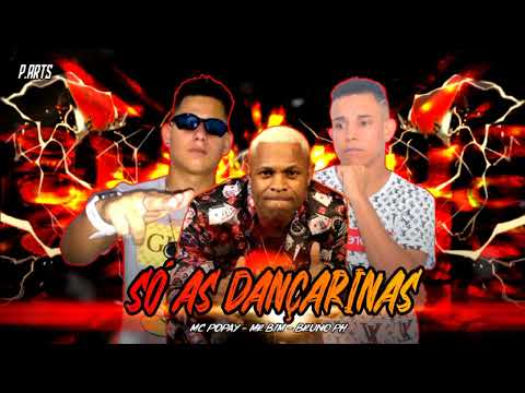 MC POPAY - MR BIM - BRUNO PH - SO AS DANÇARINAS , BREGA FUNK #bregãfunknovos#bregãfunk #brega