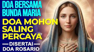 Doa Mohon Saling Percaya Dalam Kehidupan. Doa Bersama Bunda Maria.