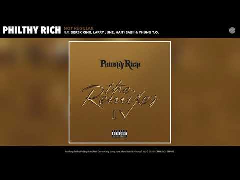 Philthy Rich - Not Regular (Remix) Audio ft. Derek King, Larry June, Haiti Babii & Yhung T