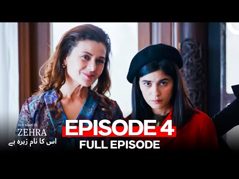Her Name Is Zehra - اس کا نام زہرہ ہے Episode 4 (Urdu Dubbed)