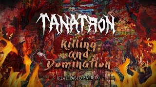 Tanatron - Killing and Domination (Lyric Video) feat. Pablo Barros