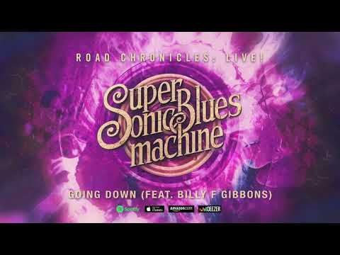 Supersonic Blues Machine - Going Down (feat. Billy F. Gibbons) (Road Chronicles: Live!)
