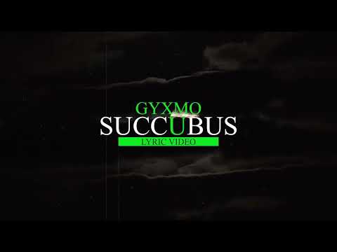 GYXMO - SUCCUBUS (Lyric Video)