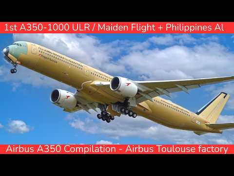 First AIRBUS A350-1000 ULR - Maiden Flight + Philippines Airlines, Toulouse (June 2026)