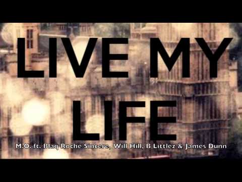 Live My Life - M.O. Littles feat. Blaq Roche, Sincere, Will hill, B Littles & James Dunn #TBT