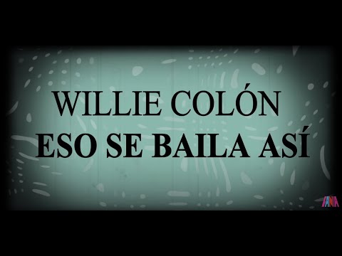 Willie Colón, Héctor Lavoe - Eso Se Baila Así