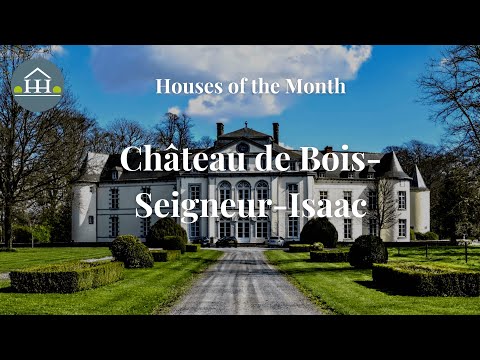 Château de Bois-Seigneur-Isaac (BE) - Houses of the Month Traces of European History
