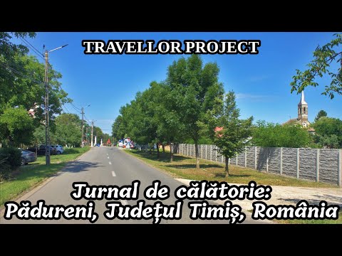 Jurnal de călătorie: Pădureni, Județul Timiș, România