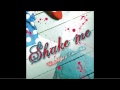 Shake Me - Wonder Effect ft. Lilian Hak 