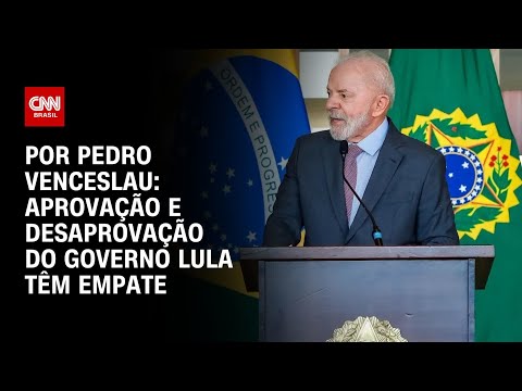 Análise: Aprovação e desaprovação do governo Lula têm empate | HORA H