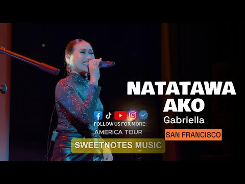 Natatawa Ako | Gabriella - Sweetnotes Live @ San Francisco California