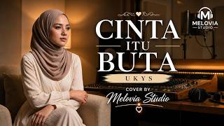 Download lagu CINTA ITU BUTA - UK'S | Cover By Melovia Studio | Versi Paling Menyentuh Hati mp3