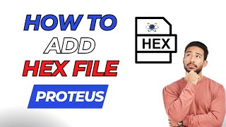How to Add HEX File in Proteus 8