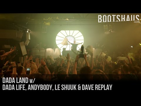 Dada Land @ Bootshaus w/ Dada Life, Andybody, Le Shuuk & Dave Replay