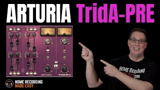 Video thumbnail for Arturia TridA-Pre Review by Home Recording Made Easy