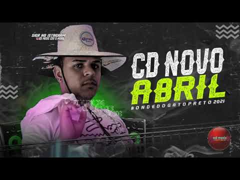 BONDE DO GATO PRETO 2021 ABRIL - 02 MÚSICAS NOVAS - PRA PAREDÃO