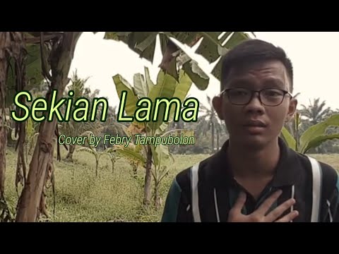 Sekian Lama - Iva Taolin (Cover oleh Febry Tampubolon)