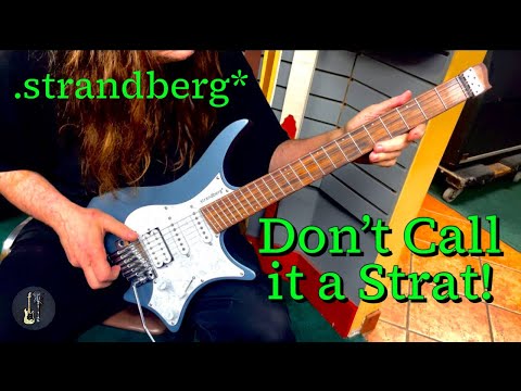 Strandberg Guitar | Just Talking...And it's not a Strat!!