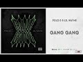 Polo G Lil Wayne GANG GANG