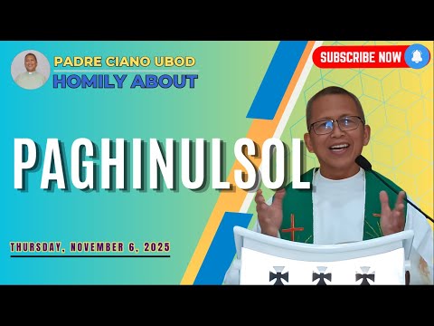 Fr. Ciano Homily about PAGHINULSOL - 11/6/2025