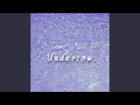 Undertow