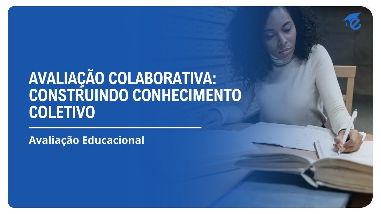 AVALIAÇÃO COLABORATIVA: CONSTRUINDO CONHECIMENTO COLETIVO | 13
