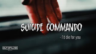 Suicide Commando - I&#39;d die for you (Official Lyric Video)