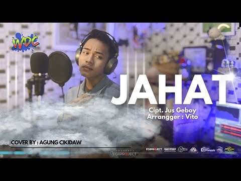 JAHAT - Cipt. JUS GEBOY | Cover By AGUNG CIKIDAW | LIVE Record EGIIPROJECT STUDIO 2