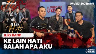 Download lagu ILIR 7 - Ke Lain Hati & Salah Apa Aku mp3