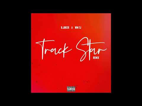 TRACK STAR REMIX x B.JOKER ft WM TJ