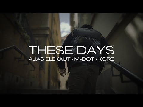 Alias Blekaut feat. M-Dot, Kore - These Days