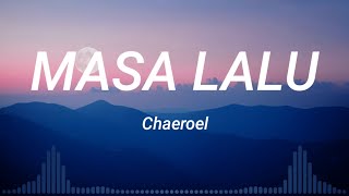 Download lagu Masa Lalu - Chaeroel (Lyrics music) mp3