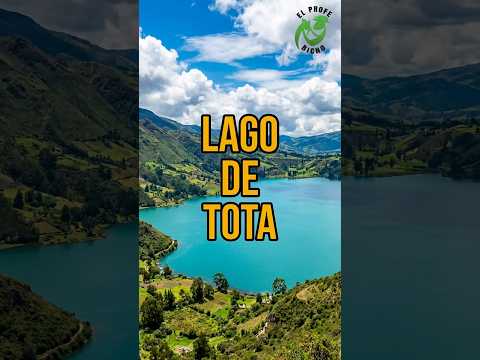 El imponente lago de Tota.