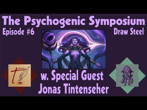 The Psychogenic Symposium | Draw Steel w/ Jonas Tintenseher