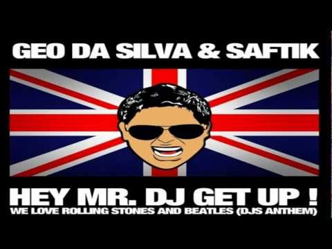 Geo Da Silva, Saftik - Hey Mr. DJ Get Up