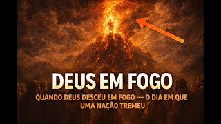 QUANDO DEUS DESCEU EM FOGO — O DIA EM QUE UMA NAÇÃO TREMEU